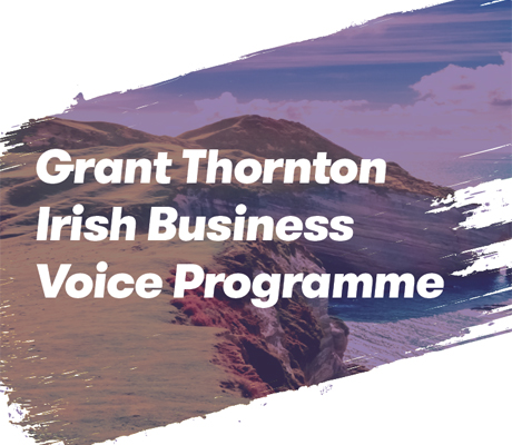 Grant Thornton Irish Business Voice Programme