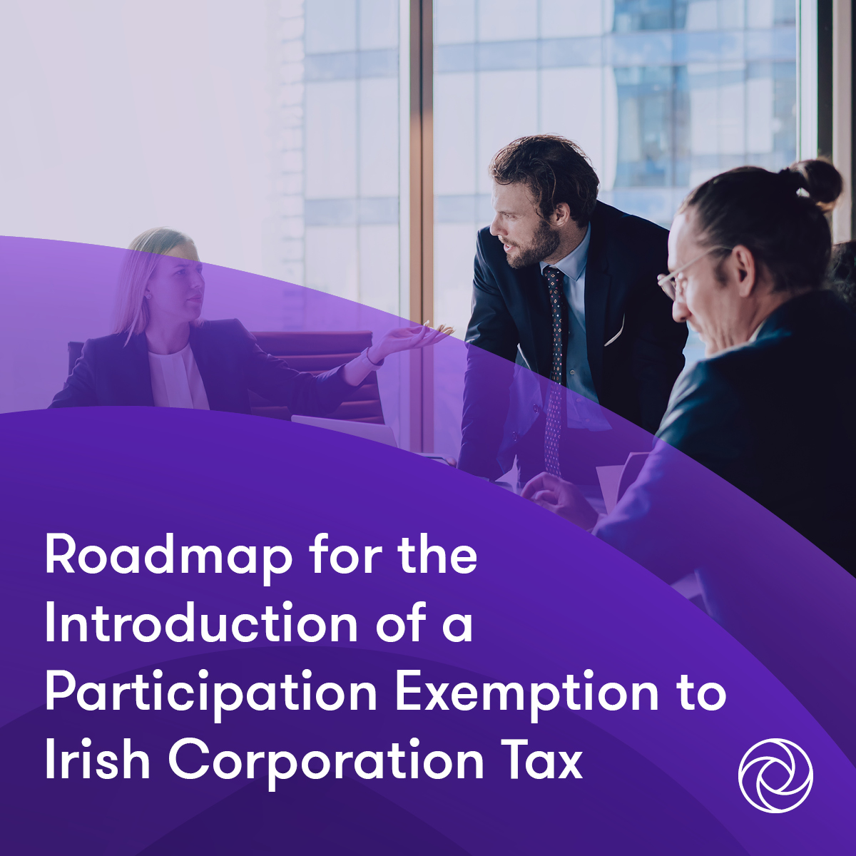 Roadmap for the Introduction of a Participation Exemption to Irish Corporation Tax Grant Thornton