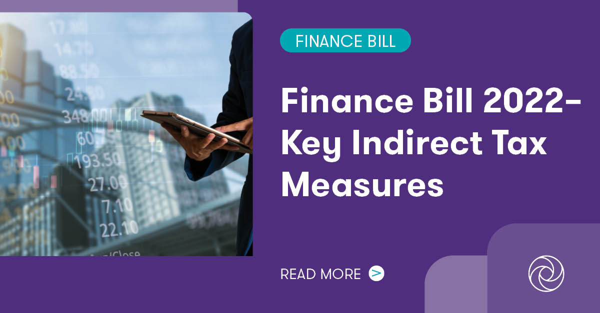 Finance Bill 2022 Key Indirect Tax Measures Grant Thornton